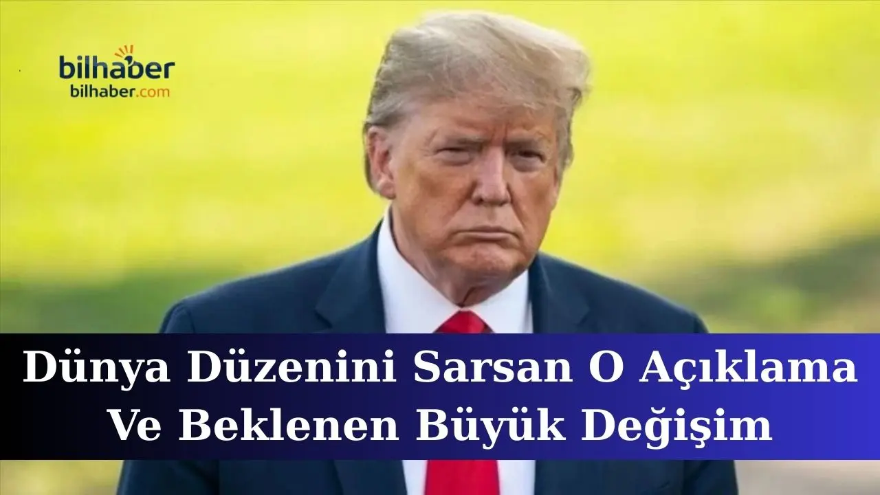 Dünya Düzenini Sarsan O Açıklama Ve Beklenen Büyük Değişim