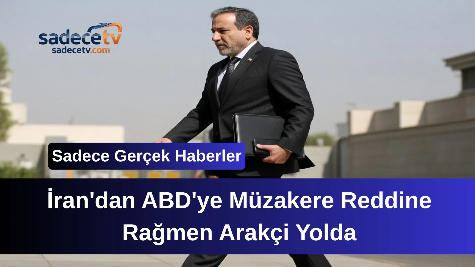İran’dan ABD’ye Müzakere Reddine Rağmen Arakçi Yolda
