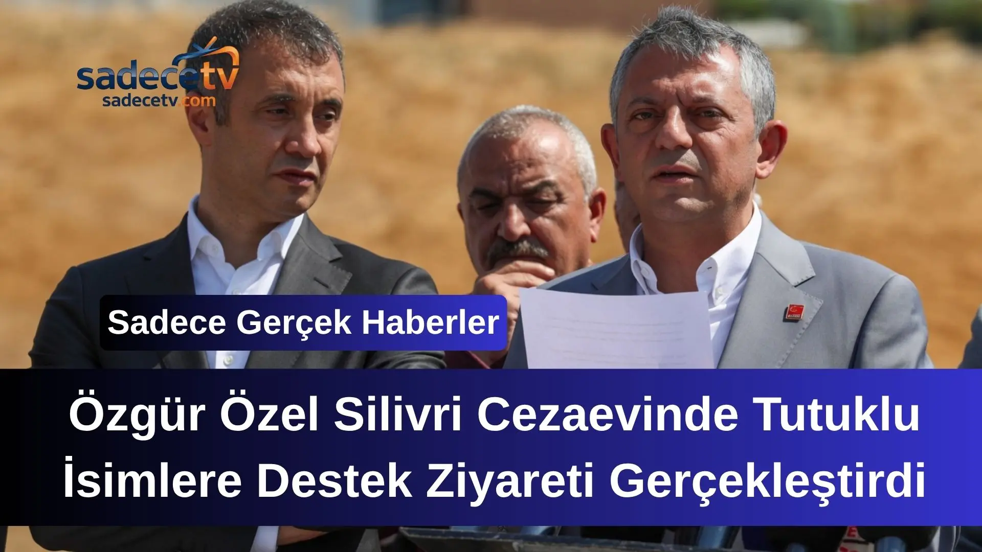 Özgür Özel Silivri Cezaevinde Tutuklu İsimlere Destek Ziyareti Gerçekleştirdi